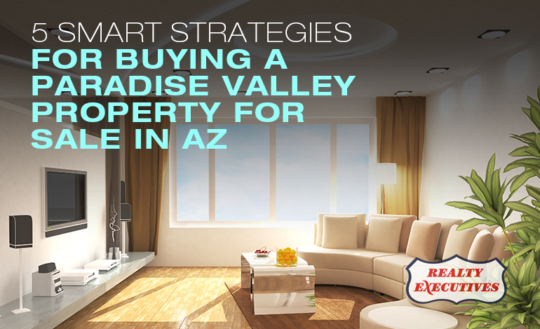 Buying a Paradise Valley Property
